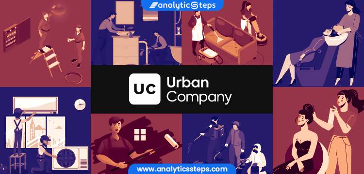 Urban Company: Redefining on-demand services using tech title banner